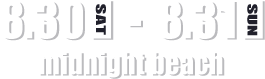 8.30(sat)-8.31(sun) midnight beach